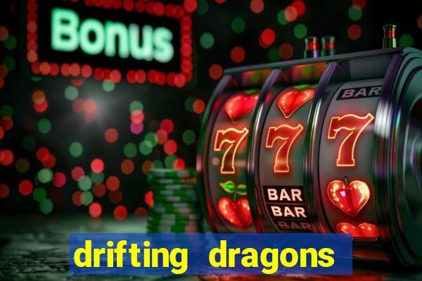 drifting dragons vai ter 2 temporada